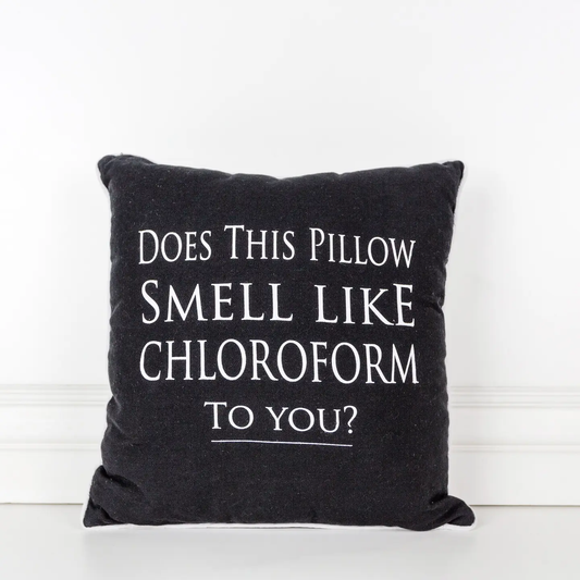 "Does This Pillow Smell Like Chloroform To You?" Throw Pillow
